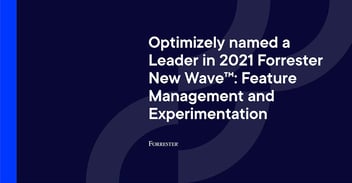 Optimizely named a leader in 2021 Forrester New Wave